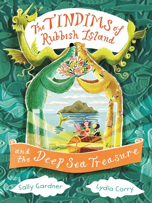 Title details for The Tindims of Rubbish Island and the Deep Sea Treasure by Sally Gardner - Available